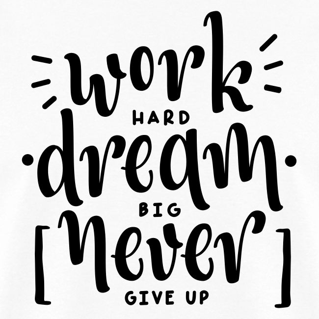 Work Dream Never Give Up Grit Teacher T-Shirts