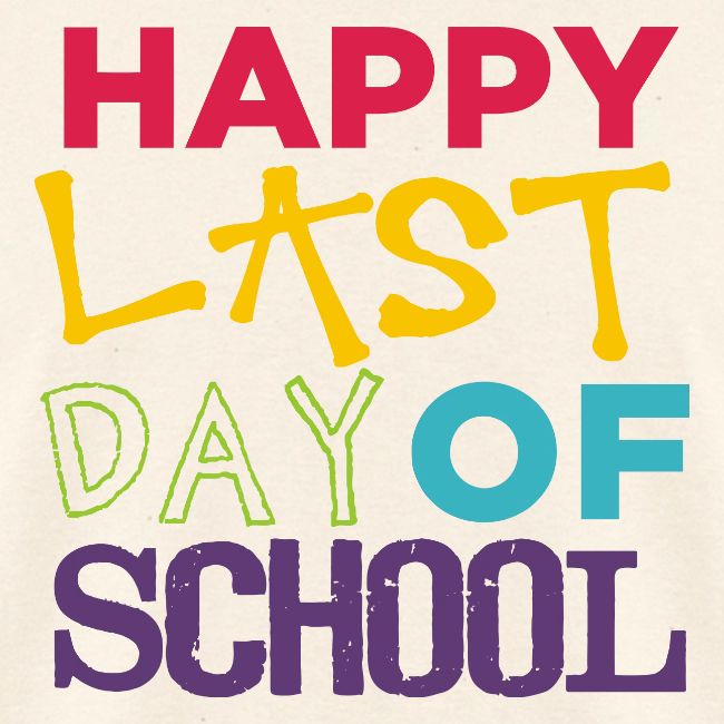 Bold Happy Last Day of School Teacher Shirts