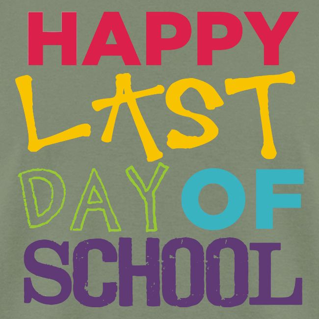 Bold Happy Last Day of School Teacher Shirts