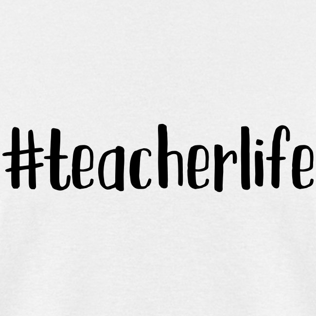 #teacherlife Teacher T-Shirts