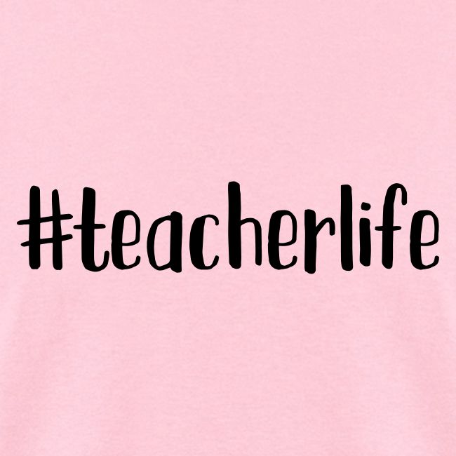 #teacherlife Teacher T-Shirts