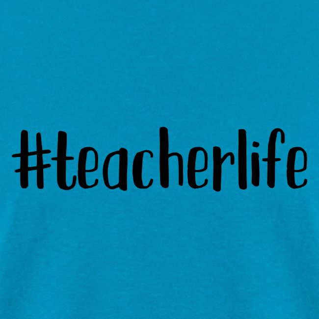 #teacherlife Teacher T-Shirts