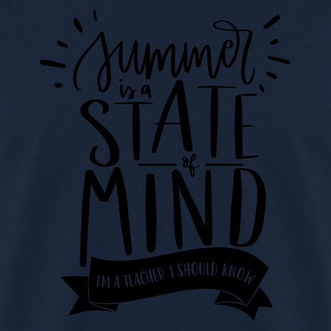 Summer is a State of Mind - Funny Teacher T-shirt