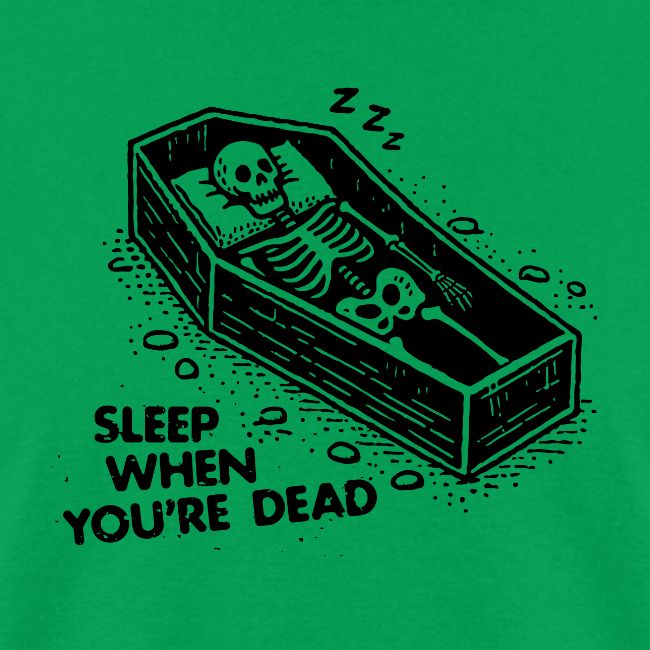 Sleep When You're Dead