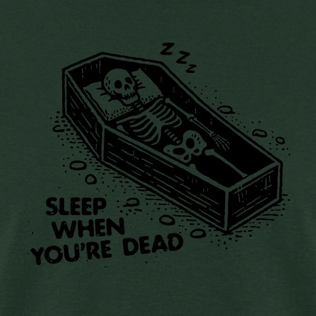 Sleep When You're Dead
