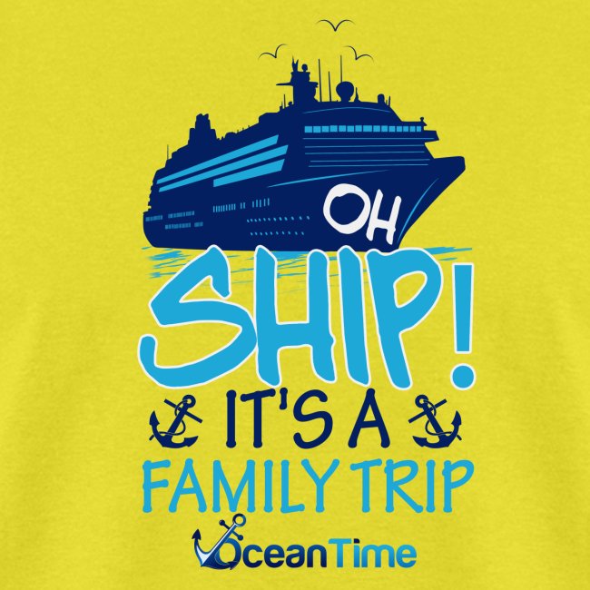 Oh Ship! it s a Family Trip