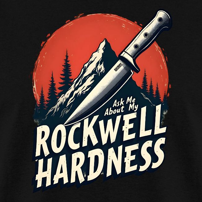 Ask Me About My Rockwell Hardness for Blade Lovers
