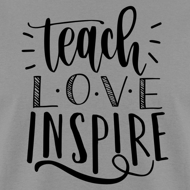 Teach Love Inspire Cute Teacher T-Shirts