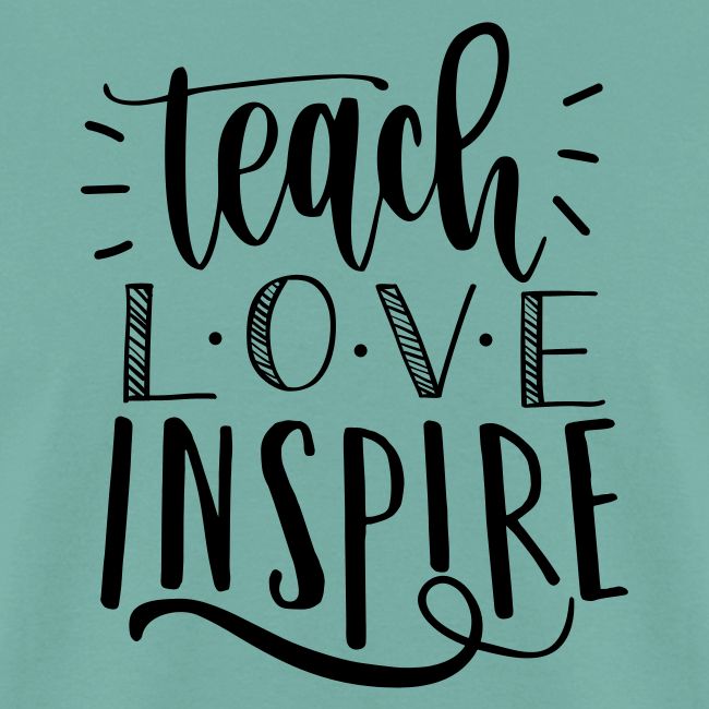 Teach Love Inspire Cute Teacher T-Shirts