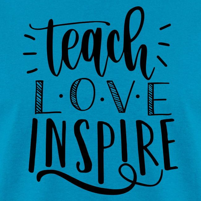 Teach Love Inspire Cute Teacher T-Shirts