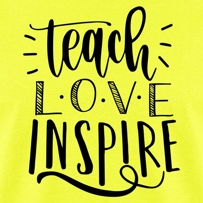 Teach Love Inspire Cute Teacher T-Shirts