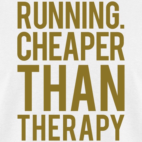 Running cheaper than therapy - Men's T-Shirt
