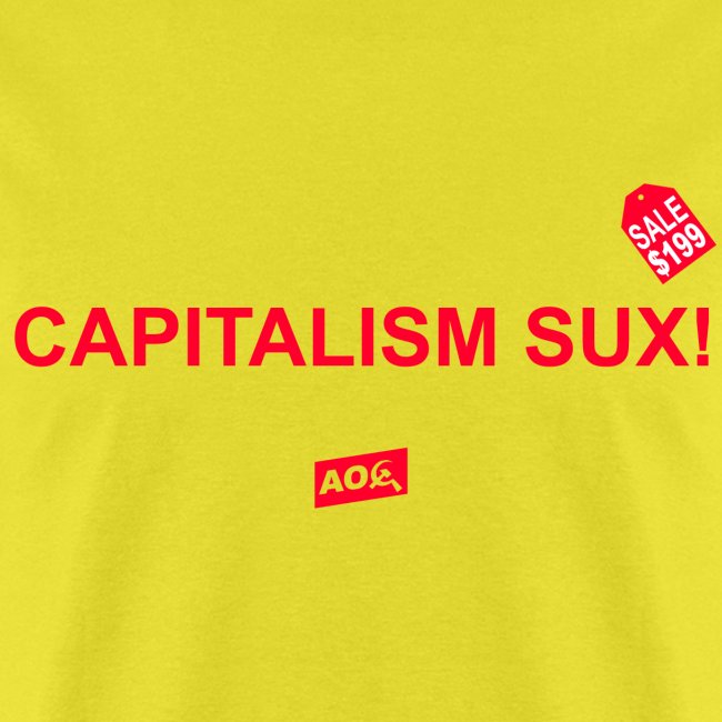 AOC Capitalism Sux - Sale $199