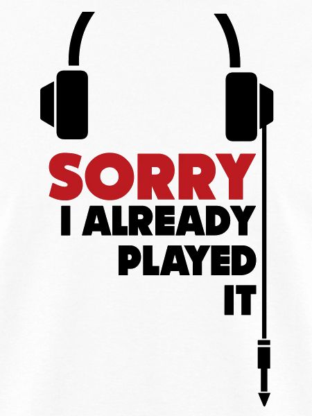 sorry_i_already_played_it_3