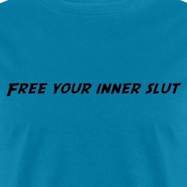 free your inner slut