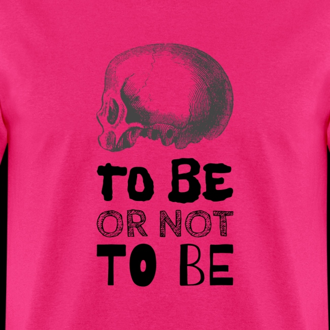 To Be Or Not To Be Skull