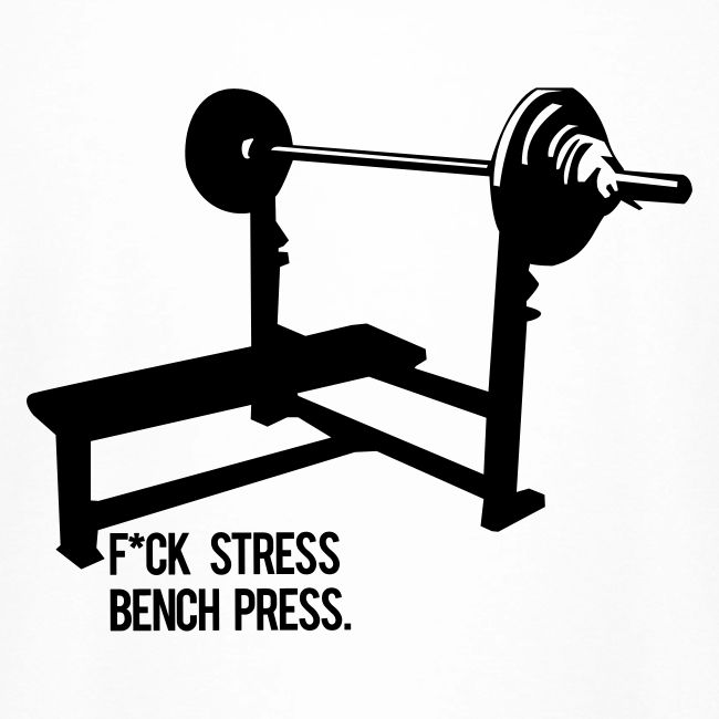 F*ck Stress bench press