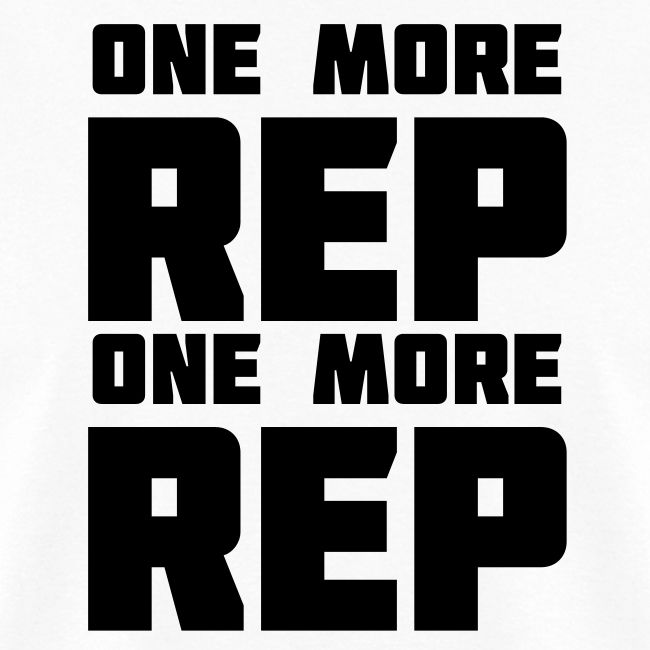 one more rep one more rep