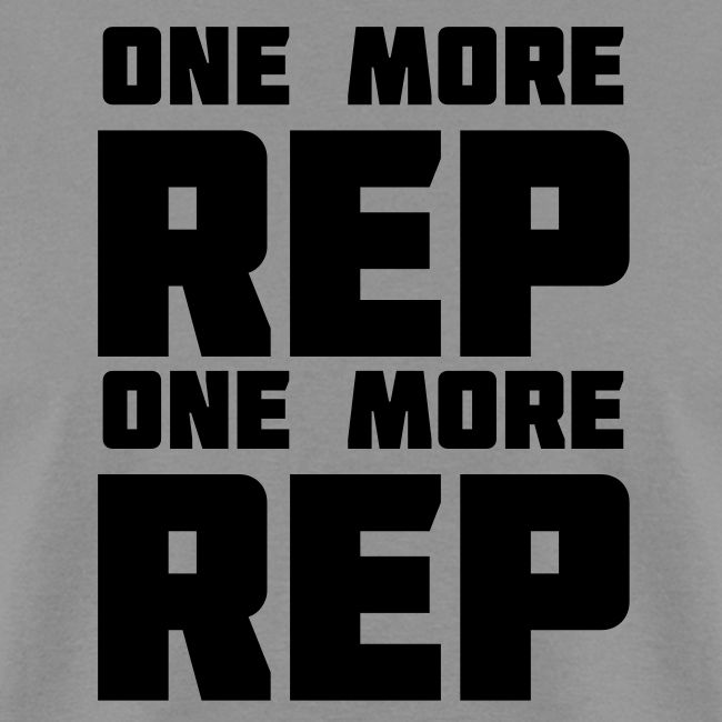 one more rep one more rep