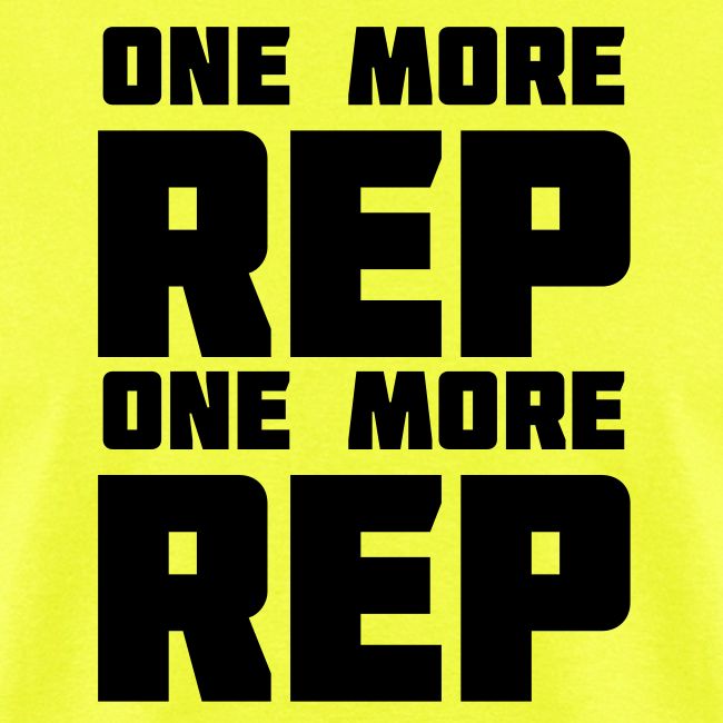 one more rep one more rep