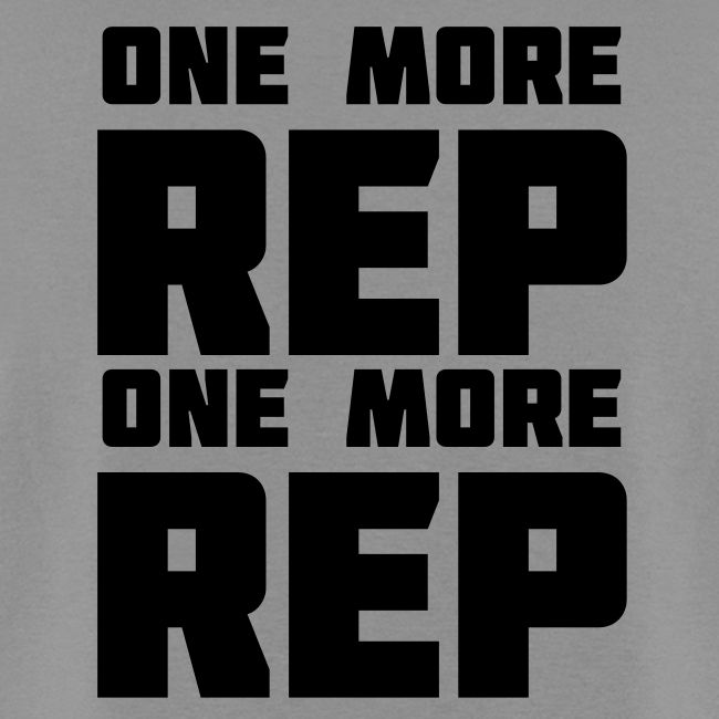 one more rep one more rep