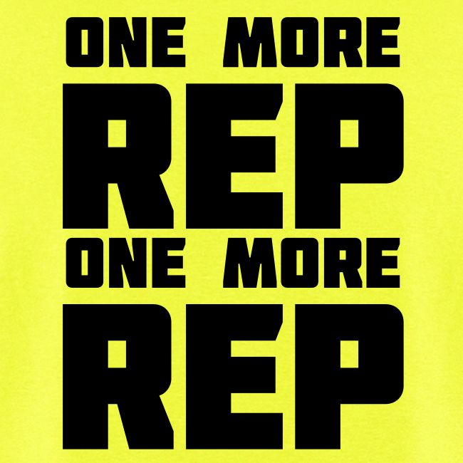 one more rep one more rep
