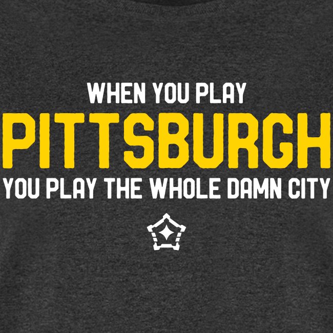 Pittsburgh Whole Damn City