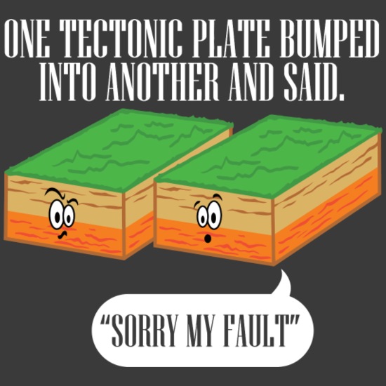 Tectonic Plate Funny Earthquake Sorry My Fault T S' Men's T-Shirt |  Spreadshirt
