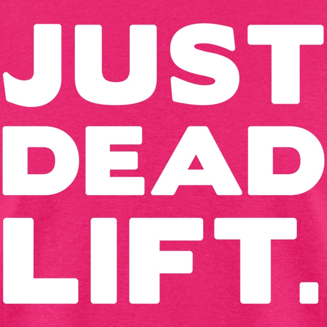 just dead lift