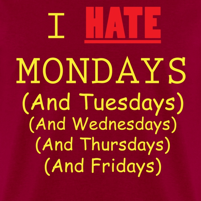 "I Hate Weekdays" - Royal Blue and Yellow