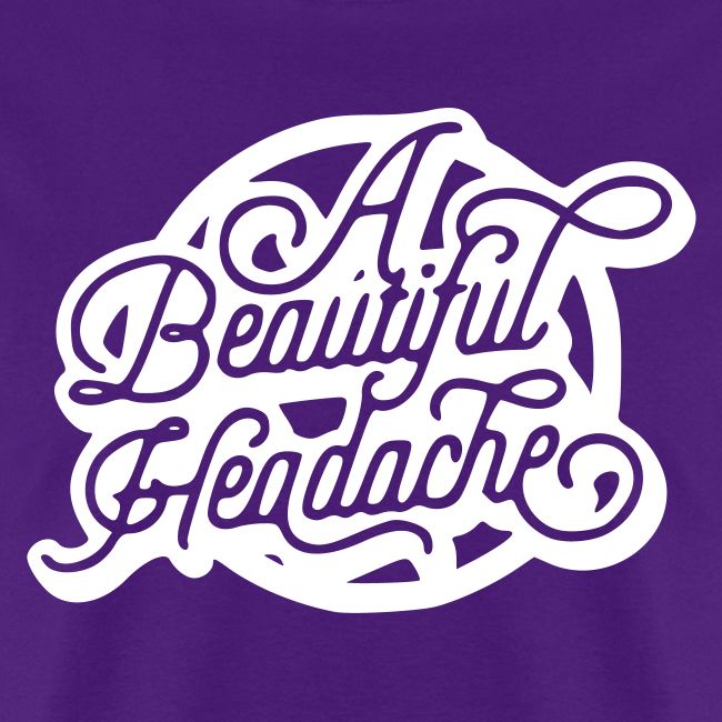 a beautiful headache