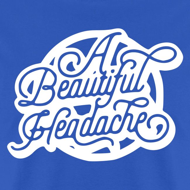 a beautiful headache