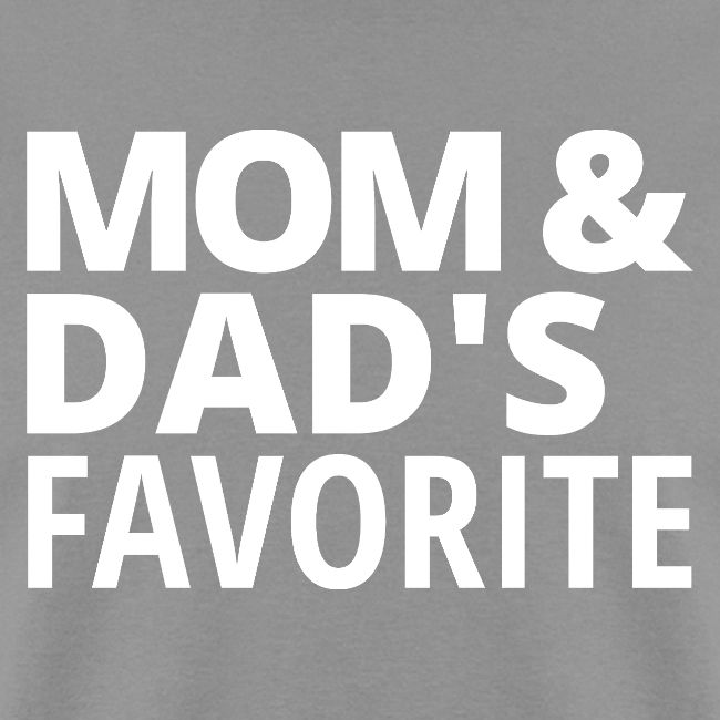 Mom & Dad's Favorite