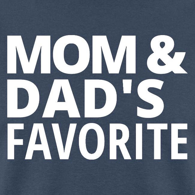 Mom & Dad's Favorite