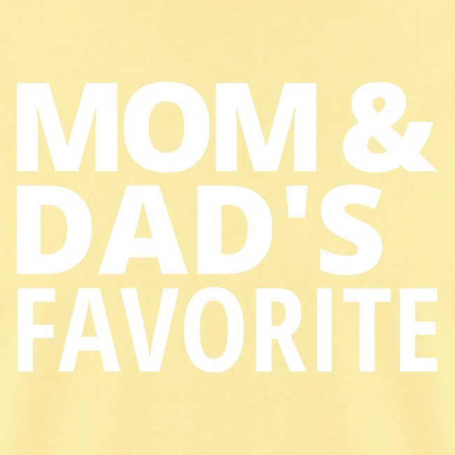 Mom & Dad's Favorite