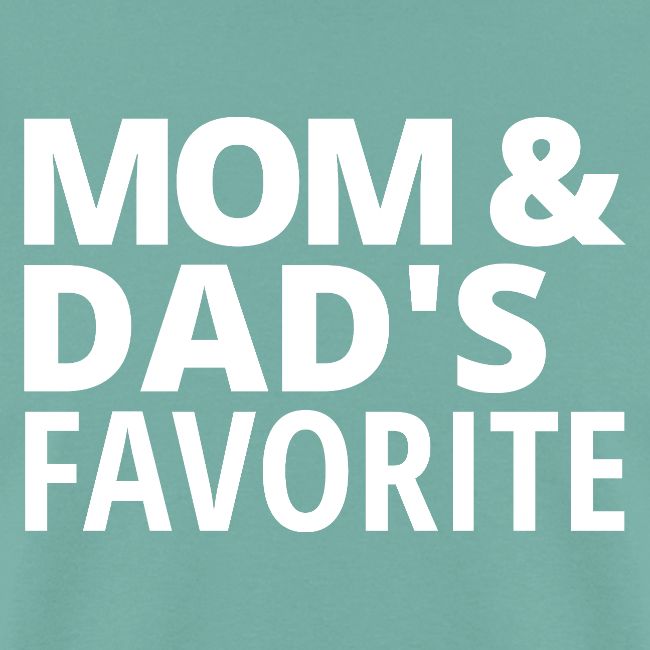 Mom & Dad's Favorite