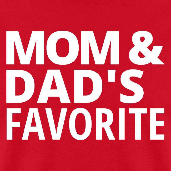 Mom & Dad's Favorite