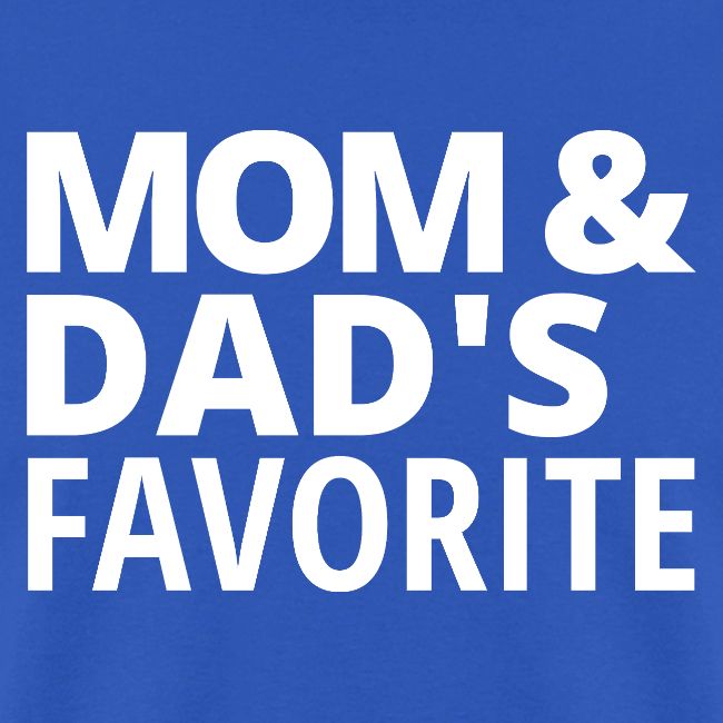 Mom & Dad's Favorite
