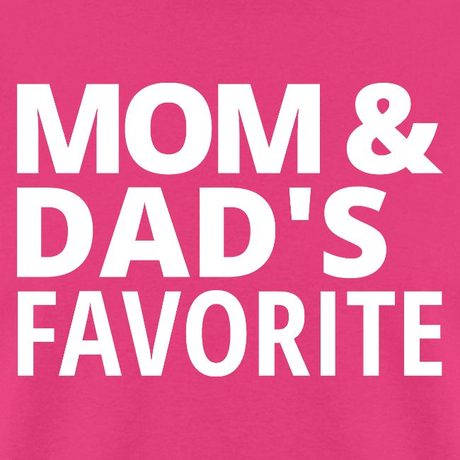Mom & Dad's Favorite