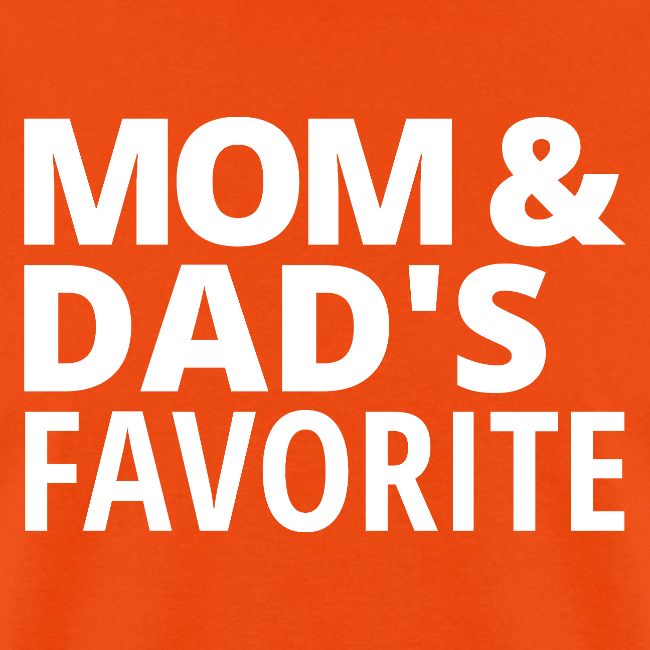 Mom & Dad's Favorite