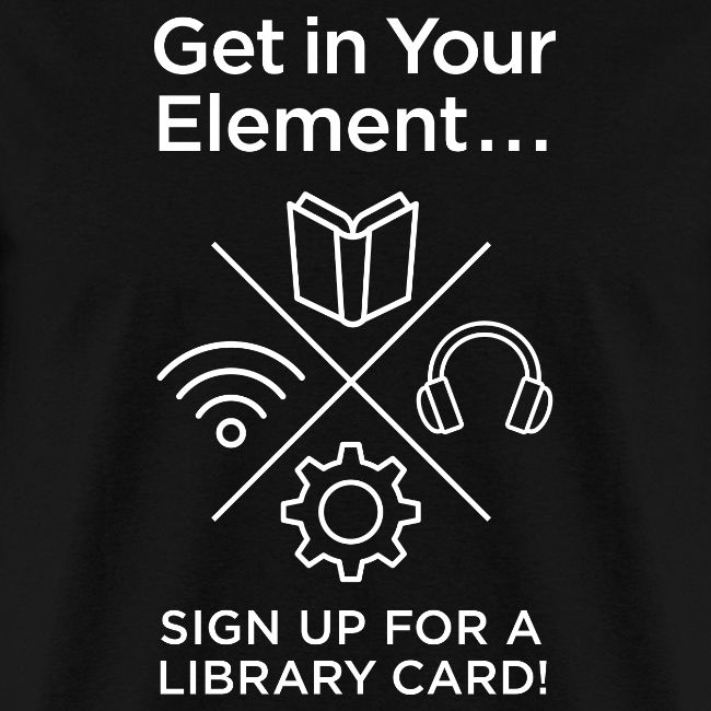 Library Card Sign-up Month - Get In Your Element