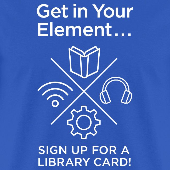 Library Card Sign-up Month - Get In Your Element