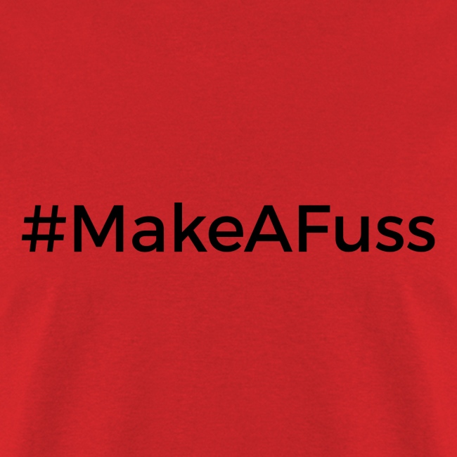 Make A Fuss hashtag