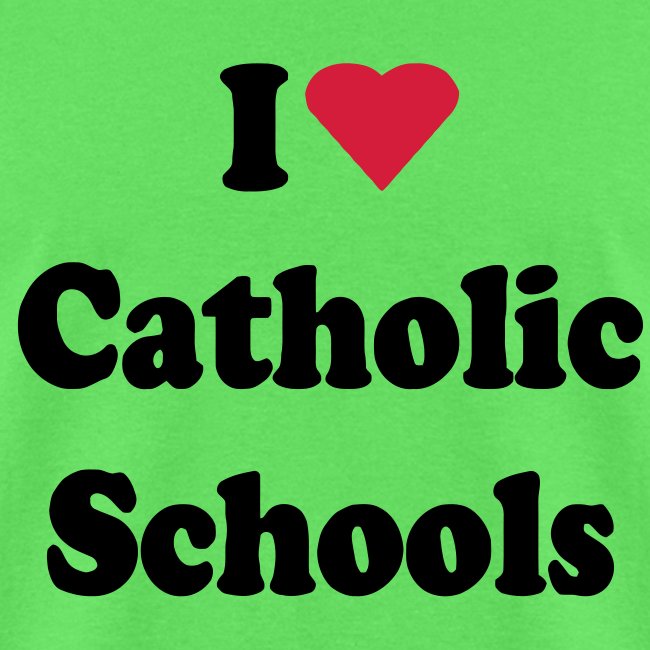 I LOVE CATHOLIC SCHOOLS