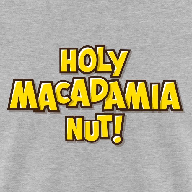 Holy Macadamia Nut! Fun Catch Phrase Design