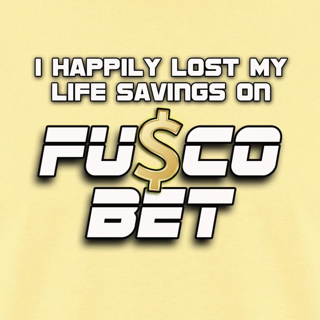 "I LOST ON FUSCOBET"