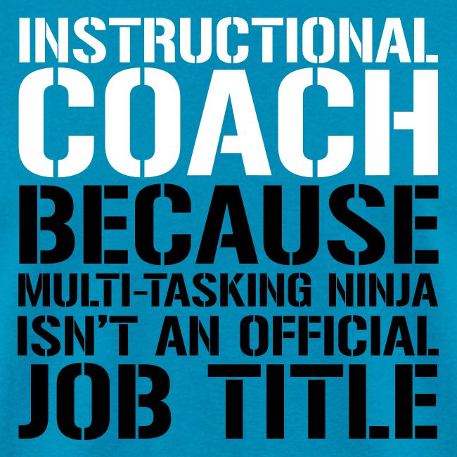 Instructional Coach... Ninja Isn't Job Title Teach