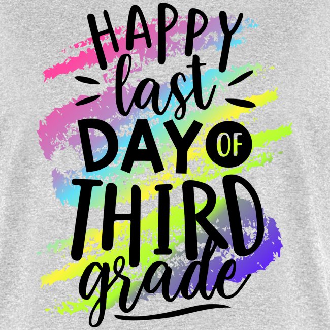 Happy Last Day of Third Grade Teacher T-Shirts