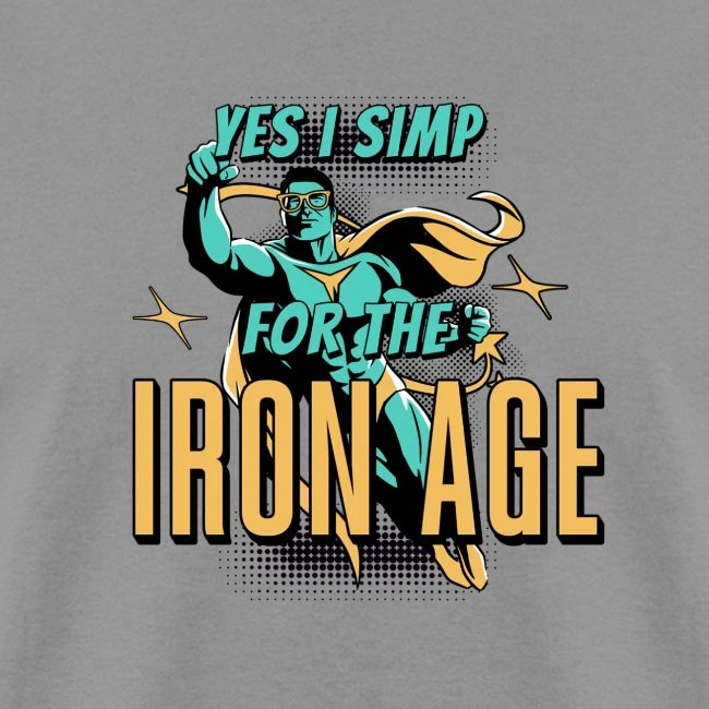 Yes I Love For The Iron Age!