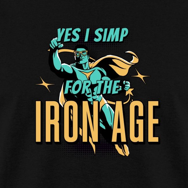 Yes I Love For The Iron Age!